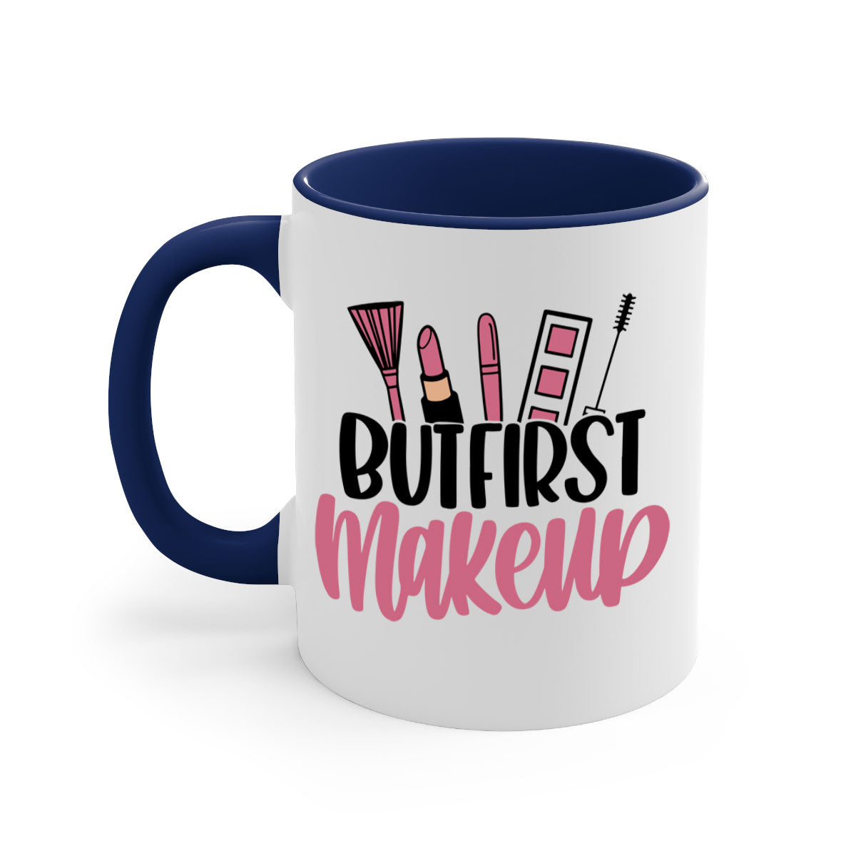 But First Makeup Style 115# Mug with colorful handle and glossy finish, available in multiple colors.