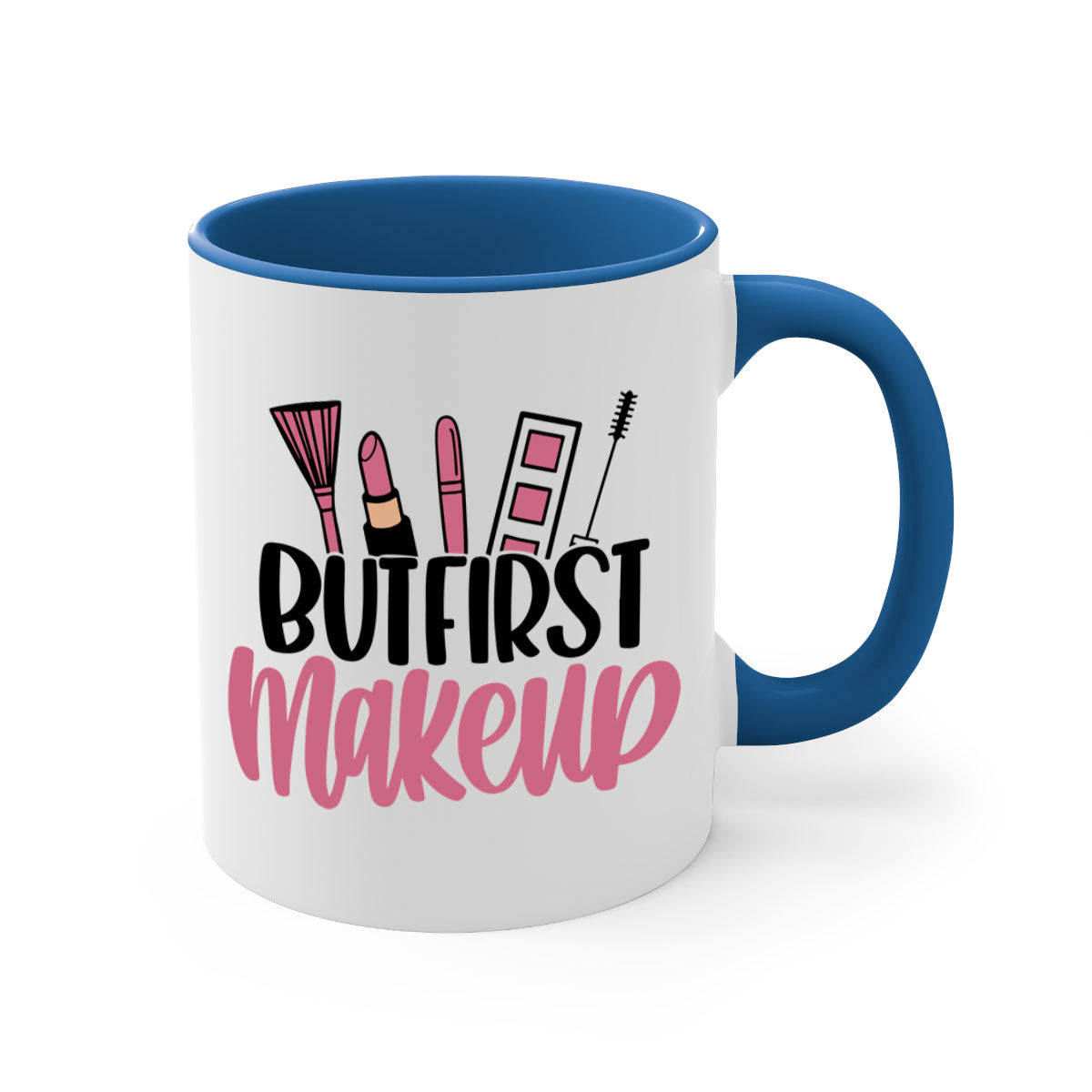 But First Makeup Style 115# Mug with colorful handle and glossy finish, available in multiple colors.