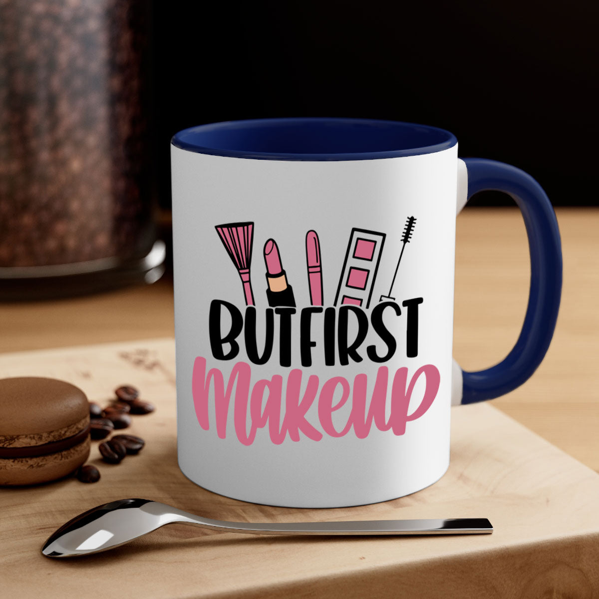 But First Makeup Style 115# Mug with colorful handle and glossy finish, available in multiple colors.