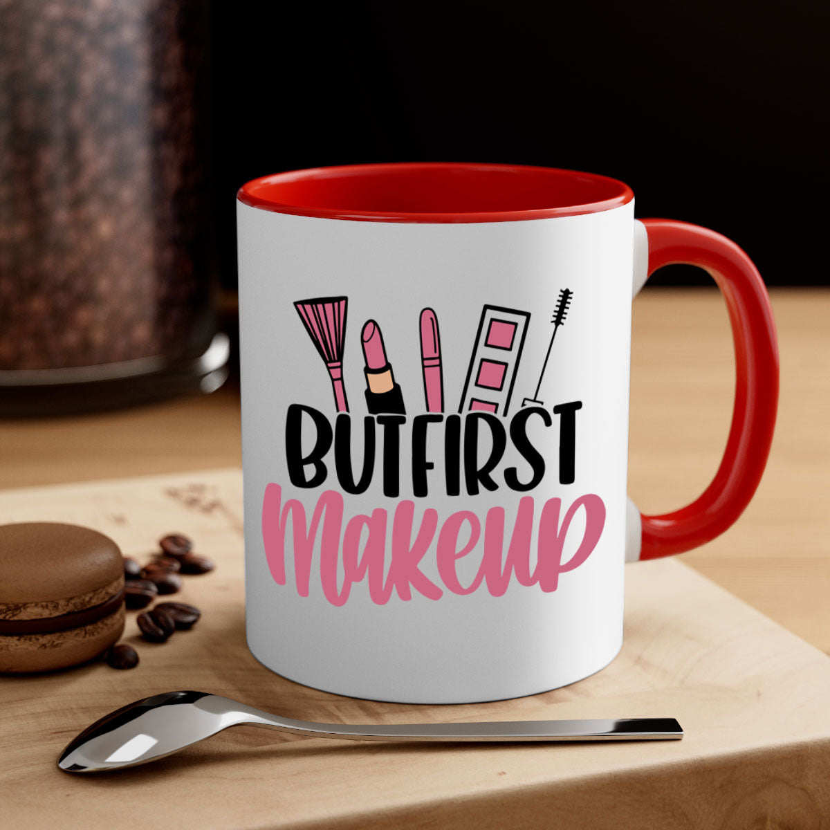 But First Makeup Style 115# Mug with colorful handle and glossy finish, available in multiple colors.