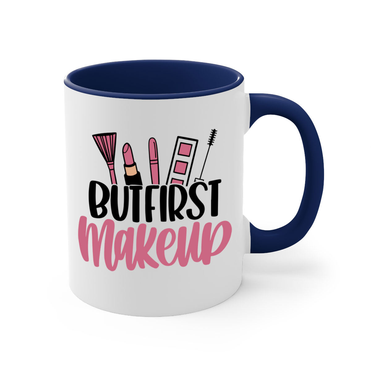 But First Makeup Style 115# Mug with colorful handle and glossy finish, available in multiple colors.