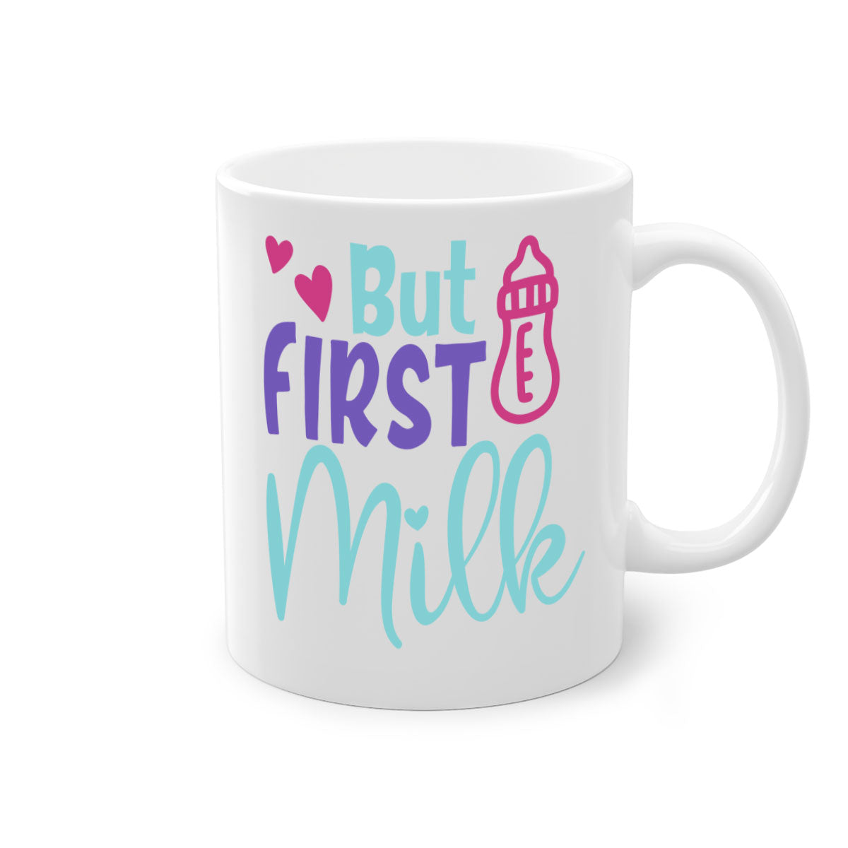 But First Milk Style 274# Mug with colorful handle and glossy finish, available in multiple colors and sizes.