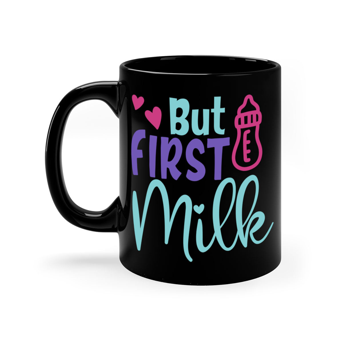 But First Milk Style 274# Mug with colorful handle and glossy finish, available in multiple colors and sizes.