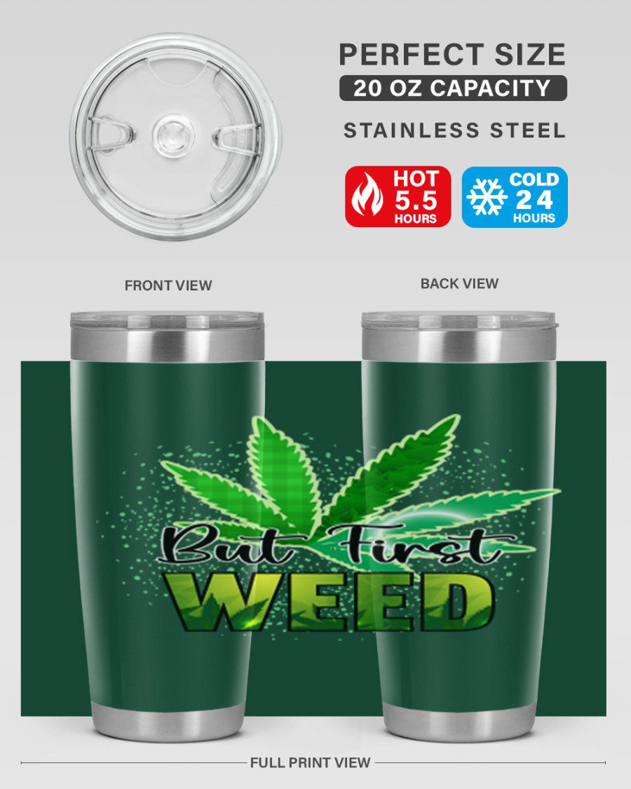 But First Weed 28# Tumbler in stainless steel with a vibrant design, perfect for hot and cold beverages.