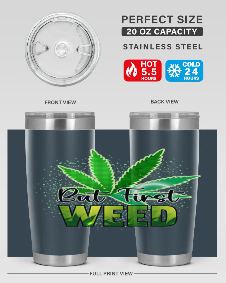 But First Weed 28# Tumbler in stainless steel with a vibrant design, perfect for hot and cold beverages.