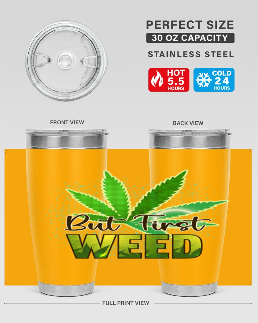 But First Weed 28# Tumbler in stainless steel with a vibrant design, perfect for hot and cold beverages.