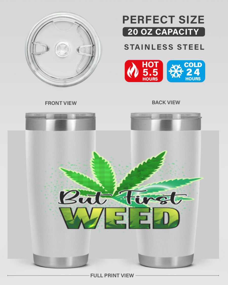 But First Weed 28# Tumbler in stainless steel with a vibrant design, perfect for hot and cold beverages.