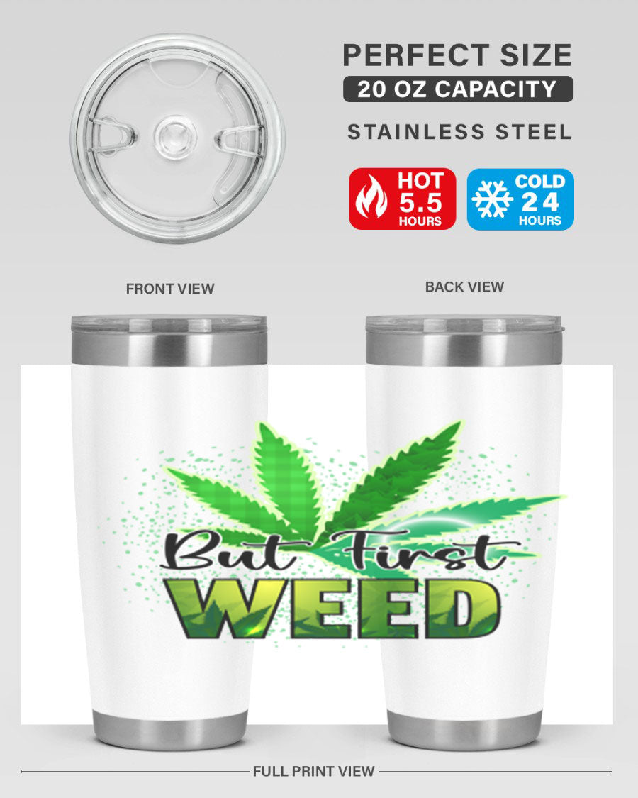 But First Weed 28# Tumbler in stainless steel with a vibrant design, perfect for hot and cold beverages.