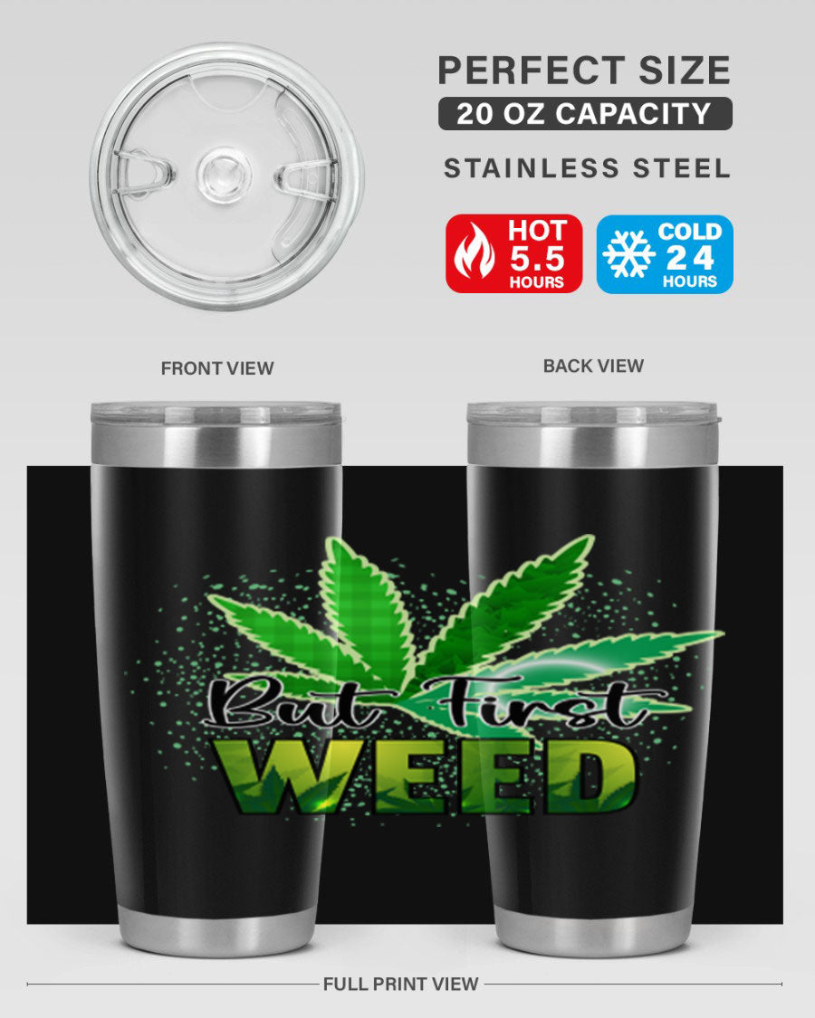 But First Weed 28# Tumbler in stainless steel with a vibrant design, perfect for hot and cold beverages.