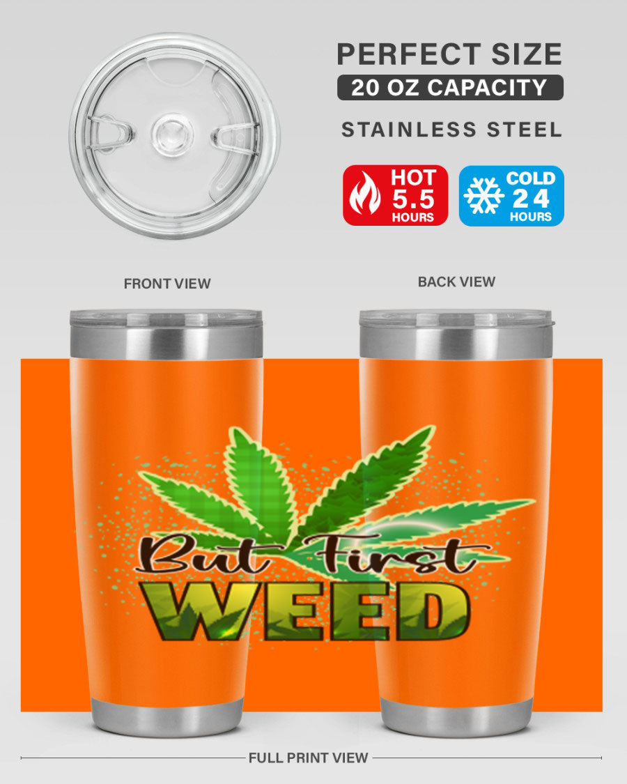 But First Weed 28# Tumbler in stainless steel with a vibrant design, perfect for hot and cold beverages.