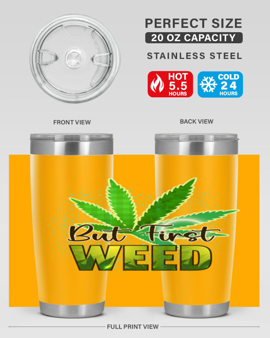 But First Weed 28# Tumbler in stainless steel with a vibrant design, perfect for hot and cold beverages.