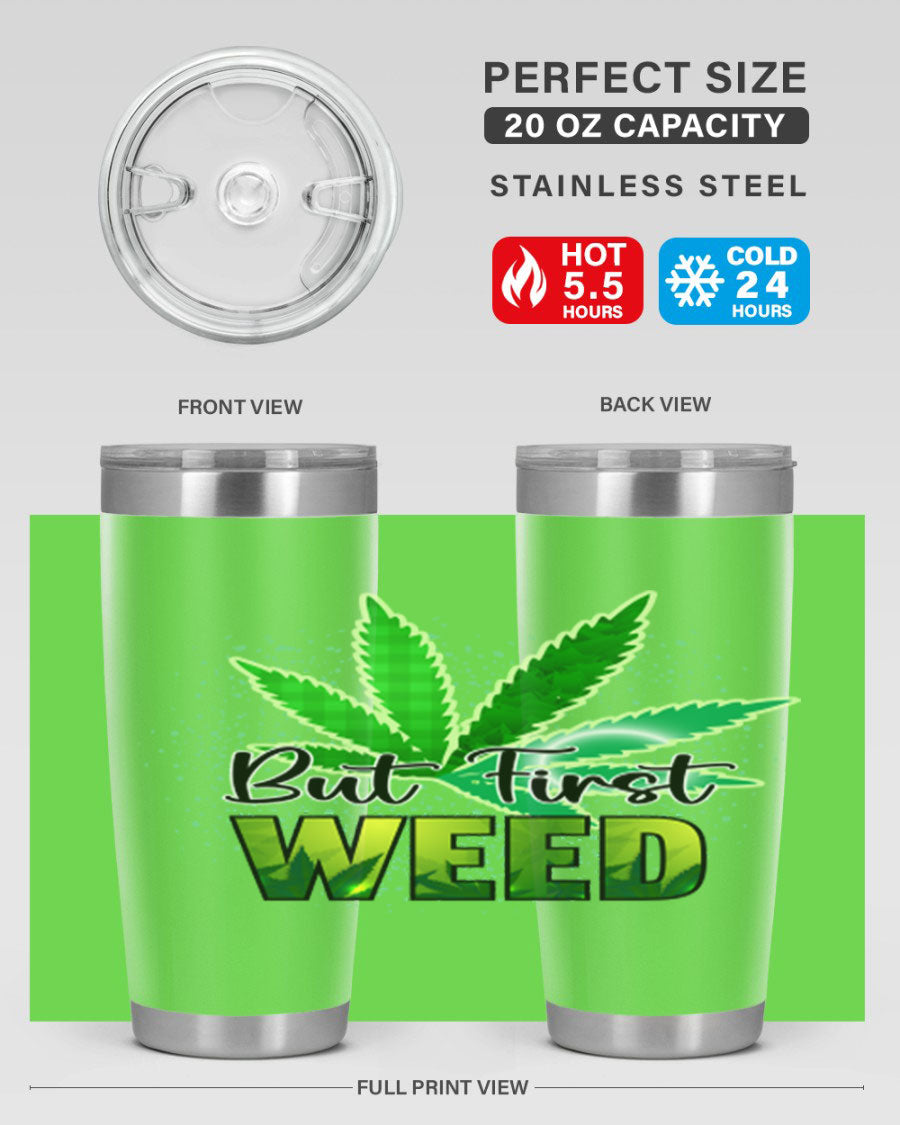 But First Weed 28# Tumbler in stainless steel with a vibrant design, perfect for hot and cold beverages.