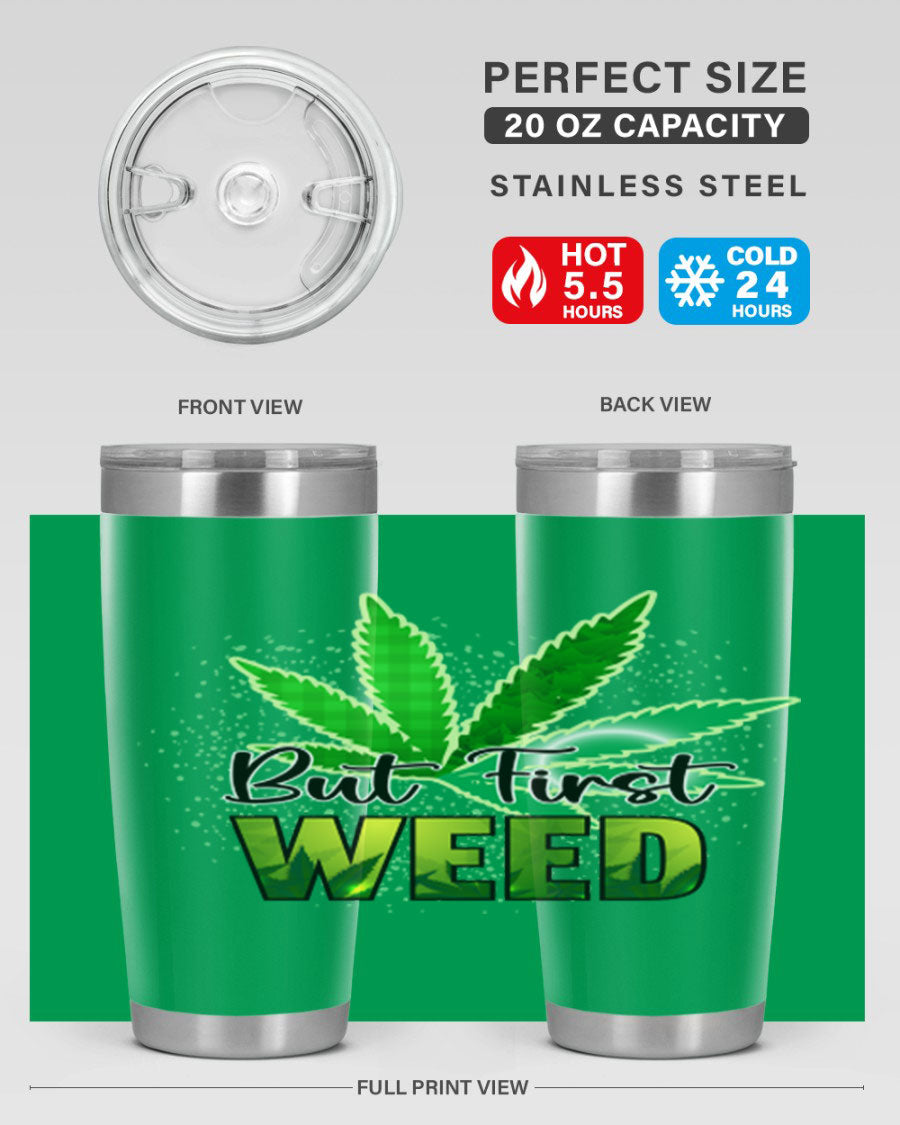 But First Weed 28# Tumbler in stainless steel with a vibrant design, perfect for hot and cold beverages.