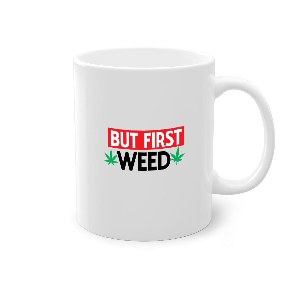 But First Weed 29# Mug featuring a glossy finish, colored handle, and interior, available in multiple colors.