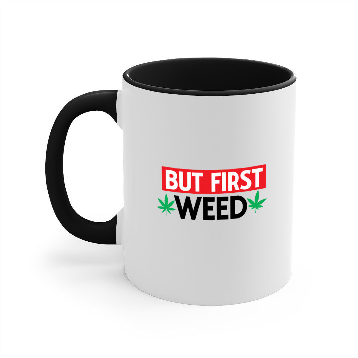 But First Weed 29# Mug featuring a glossy finish, colored handle, and interior, available in multiple colors.