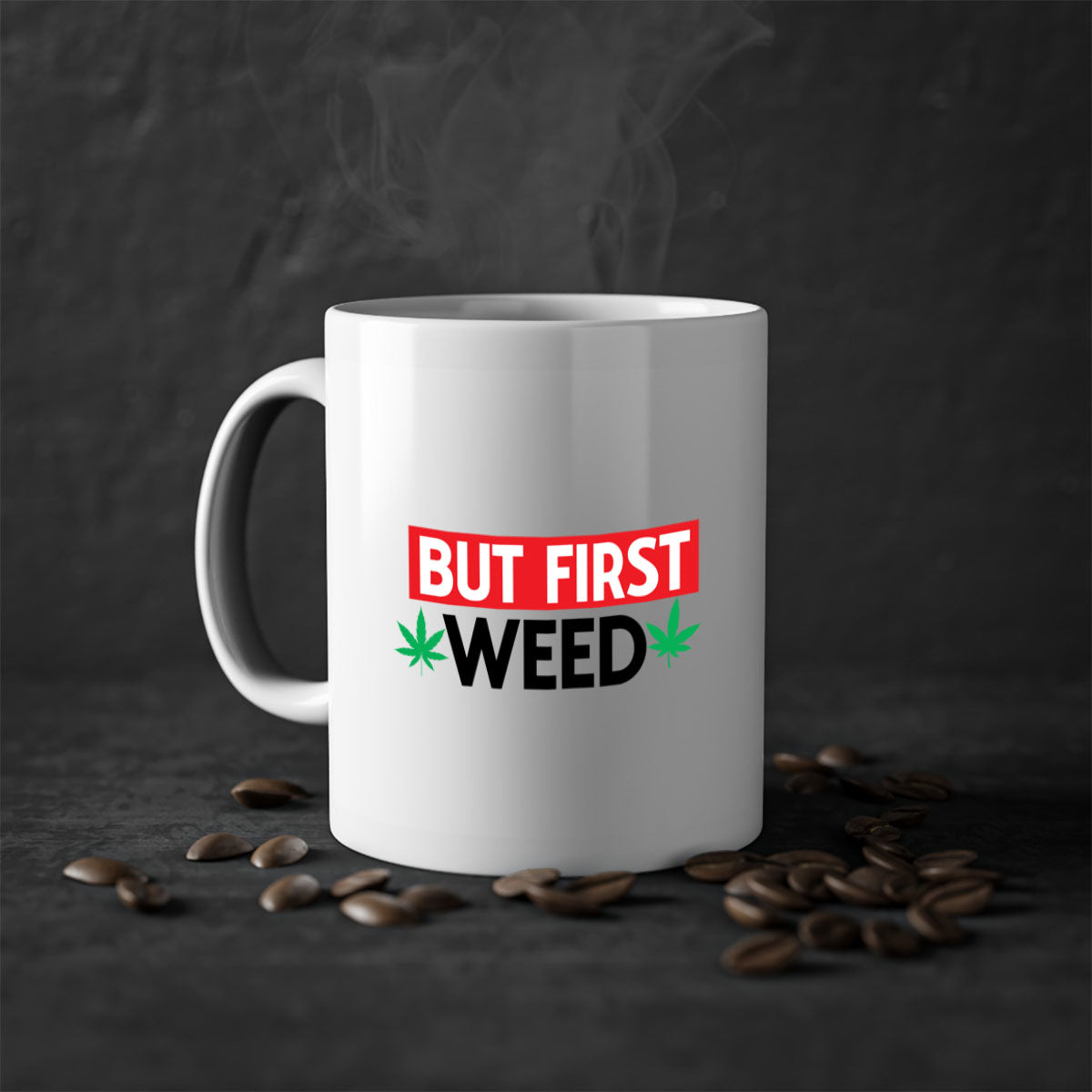 But First Weed 29# Mug featuring a glossy finish, colored handle, and interior, available in multiple colors.