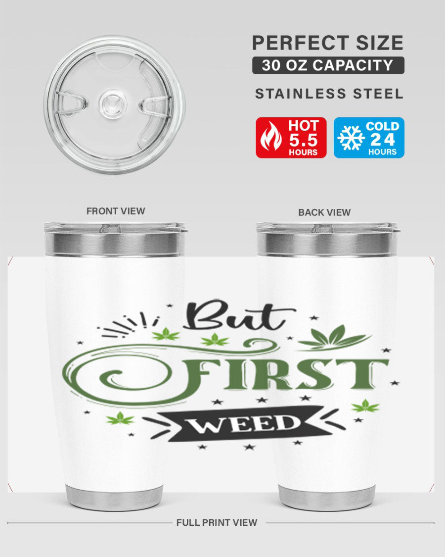 But First Weed 31# Tumbler, a stylish 20oz stainless steel drinkware with a vibrant cannabis-themed design.