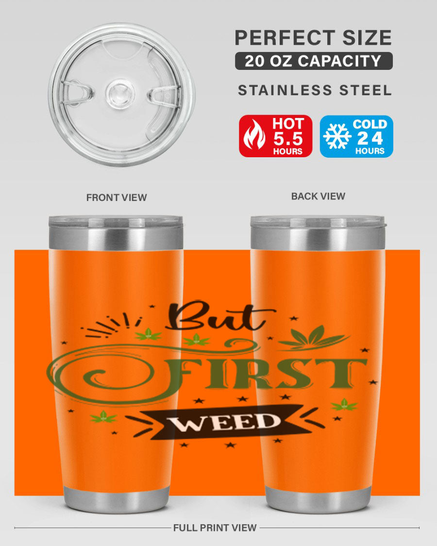 But First Weed 31# Tumbler, a stylish 20oz stainless steel drinkware with a vibrant cannabis-themed design.