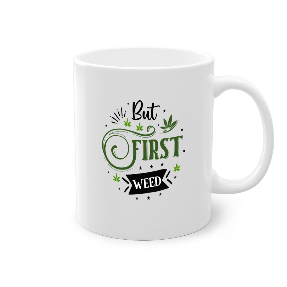 But First Weed 31# Mug with colorful handle and glossy finish, perfect for coffee or tea.