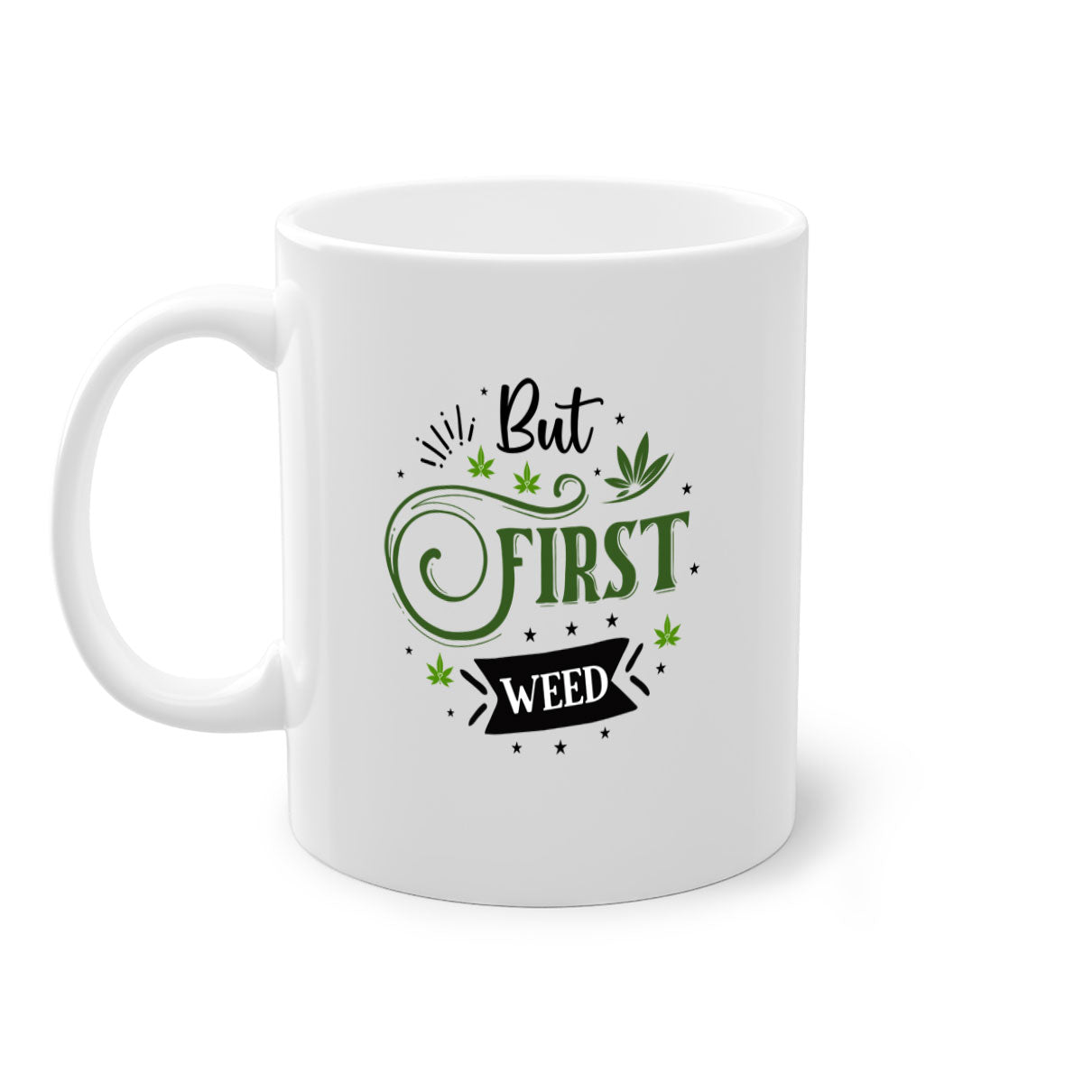 But First Weed 31# Mug with colorful handle and glossy finish, perfect for coffee or tea.