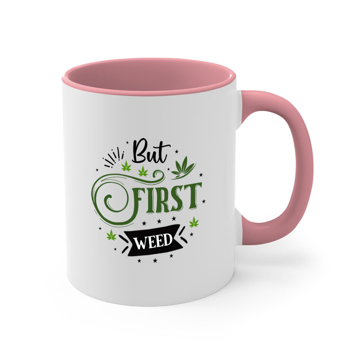 But First Weed 31# Mug with colorful handle and glossy finish, perfect for coffee or tea.