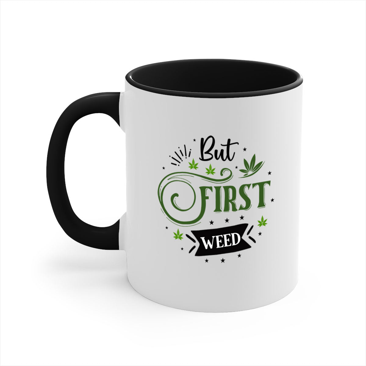 But First Weed 31# Mug with colorful handle and glossy finish, perfect for coffee or tea.