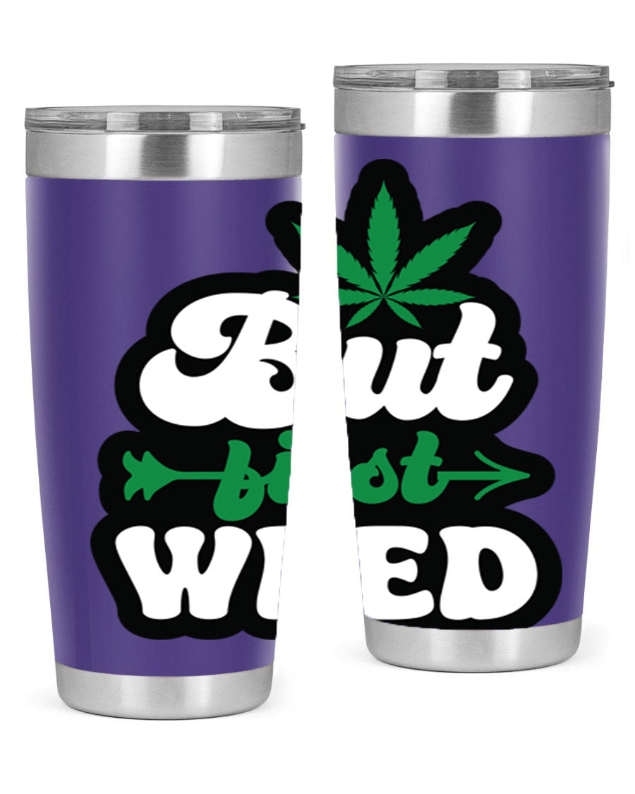 But First Weed 32# Tumbler in stainless steel with a fun cannabis-themed design, perfect for hot and cold beverages.