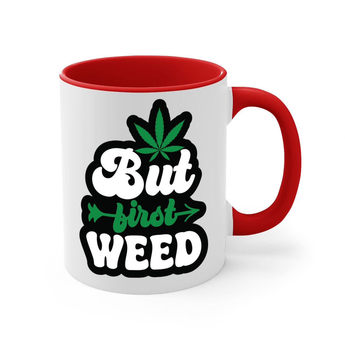 But first weed 32# Mug featuring a two-tone design with a colored handle and interior, available in multiple colors and sizes.