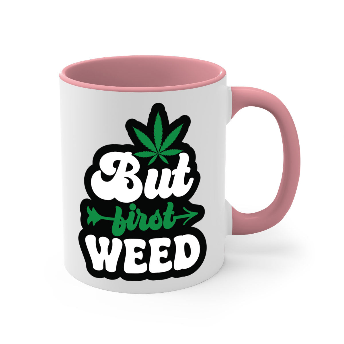 But first weed 32# Mug featuring a two-tone design with a colored handle and interior, available in multiple colors and sizes.