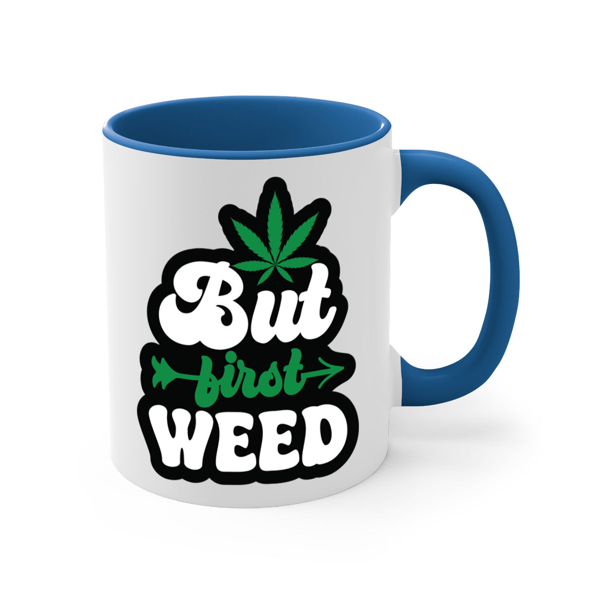 But first weed 32# Mug featuring a two-tone design with a colored handle and interior, available in multiple colors and sizes.