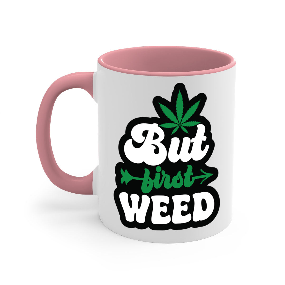 But first weed 32# Mug featuring a two-tone design with a colored handle and interior, available in multiple colors and sizes.