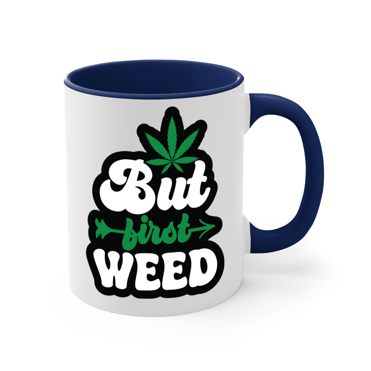 But first weed 32# Mug featuring a two-tone design with a colored handle and interior, available in multiple colors and sizes.