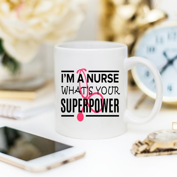 Funny Nurse Mug featuring the phrase 'I'm A Nurse, What's Your Superpower?' with a vibrant design, perfect for coffee lovers.