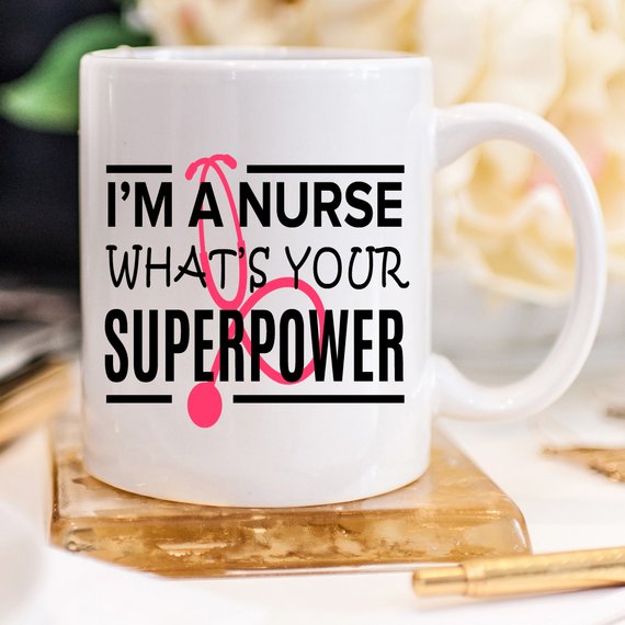 Funny Nurse Mug featuring the phrase 'I'm A Nurse, What's Your Superpower?' with a vibrant design, perfect for coffee lovers.