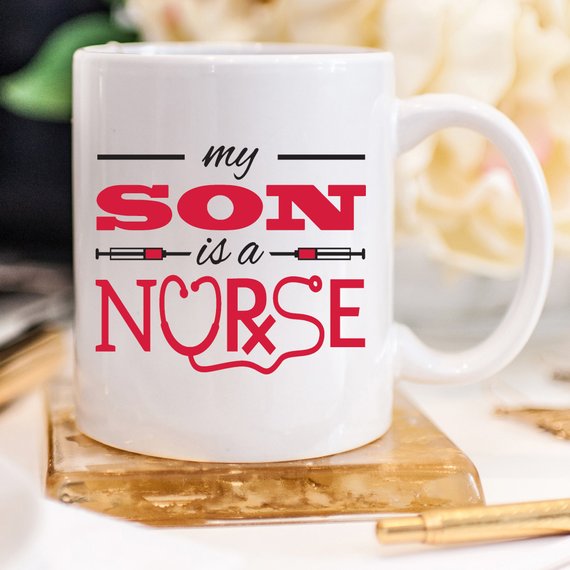 Funny Nurse Mug featuring the text 'My Son Is A Nurse', perfect for coffee lovers and proud parents, 11 oz size, dishwasher and microwave safe.