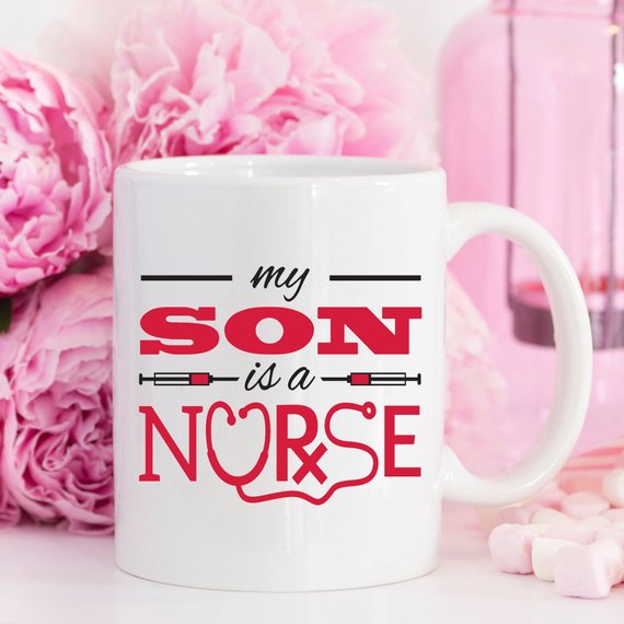 Funny Nurse Mug featuring the text 'My Son Is A Nurse', perfect for coffee lovers and proud parents, 11 oz size, dishwasher and microwave safe.