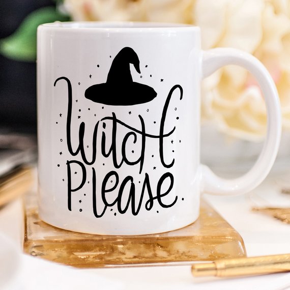 A humorous 'Witch Please - Funny Coffee Mug' featuring a playful Halloween design, crafted from high-quality ceramic, perfect for coffee lovers.