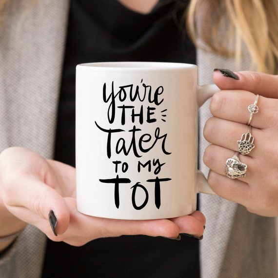 You're The Tater To My Tot funny coffee mug with a playful design, perfect for friends and coffee lovers.