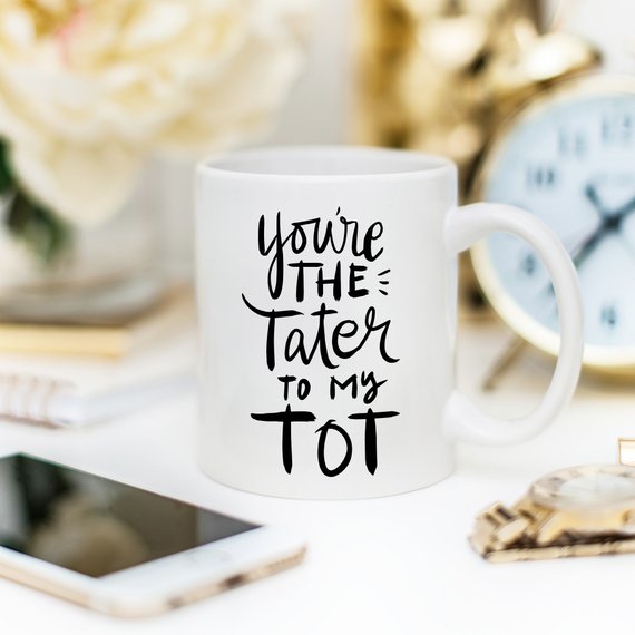 You're The Tater To My Tot funny coffee mug with a playful design, perfect for friends and coffee lovers.