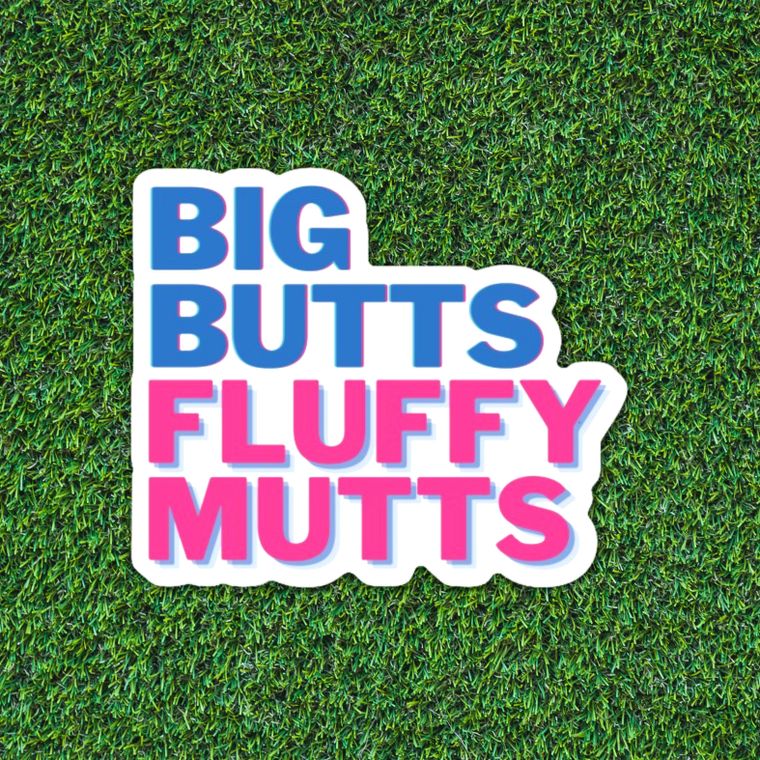 A colorful die cut sticker featuring a playful design of fluffy butts, perfect for pet lovers.