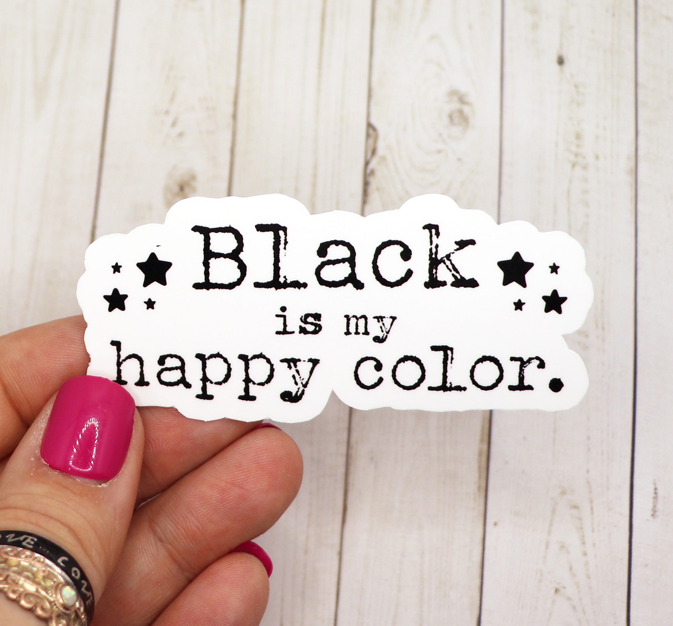 Black is My Happy Color Sticker on a white background, showcasing its matte finish and vibrant design.