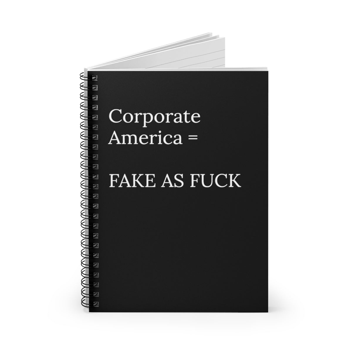 A humorous spiral notebook titled 'Corporate America Equals Fake As Fuck' with ruled line pages, perfect for office use.