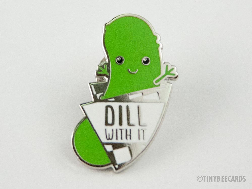 Funny Pickle Hard Enamel Pin featuring a kawaii dill pickle design with the text 'Dill With It', perfect for gifts and collections.