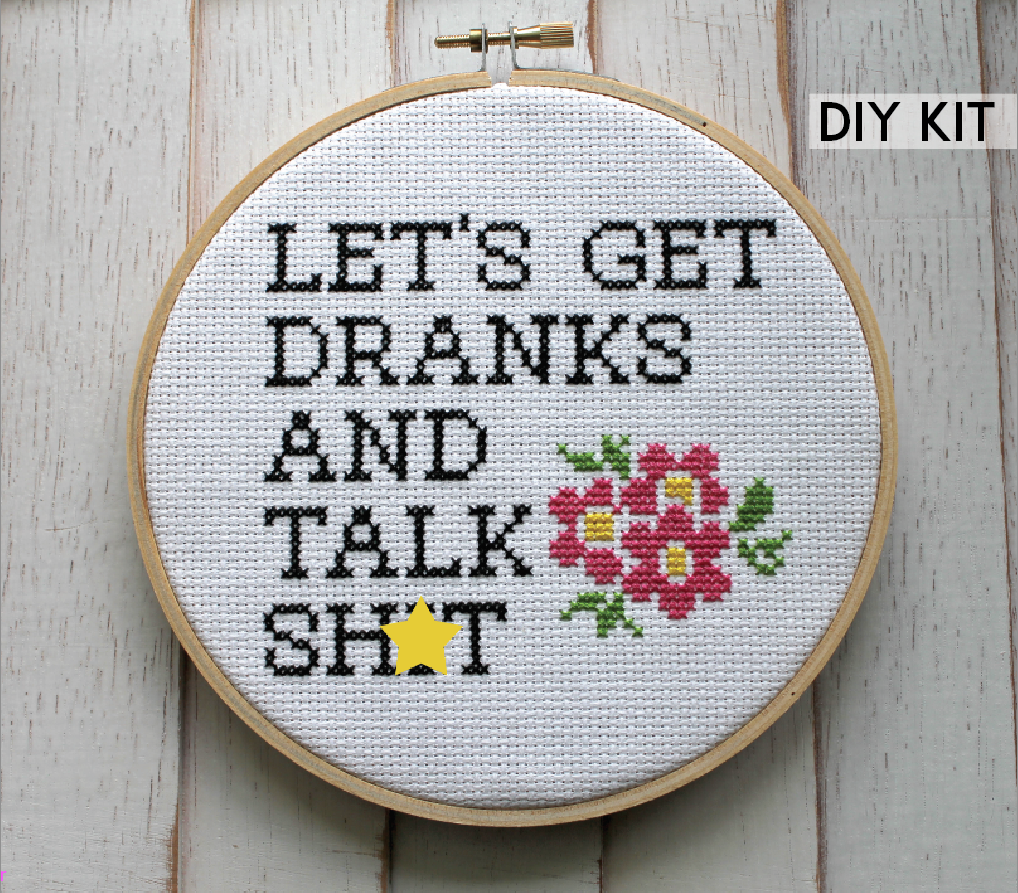 Let's Get Dranks and Talk Sh*t Counted Cross Stitch DIY Kit featuring floral elements and humorous text.