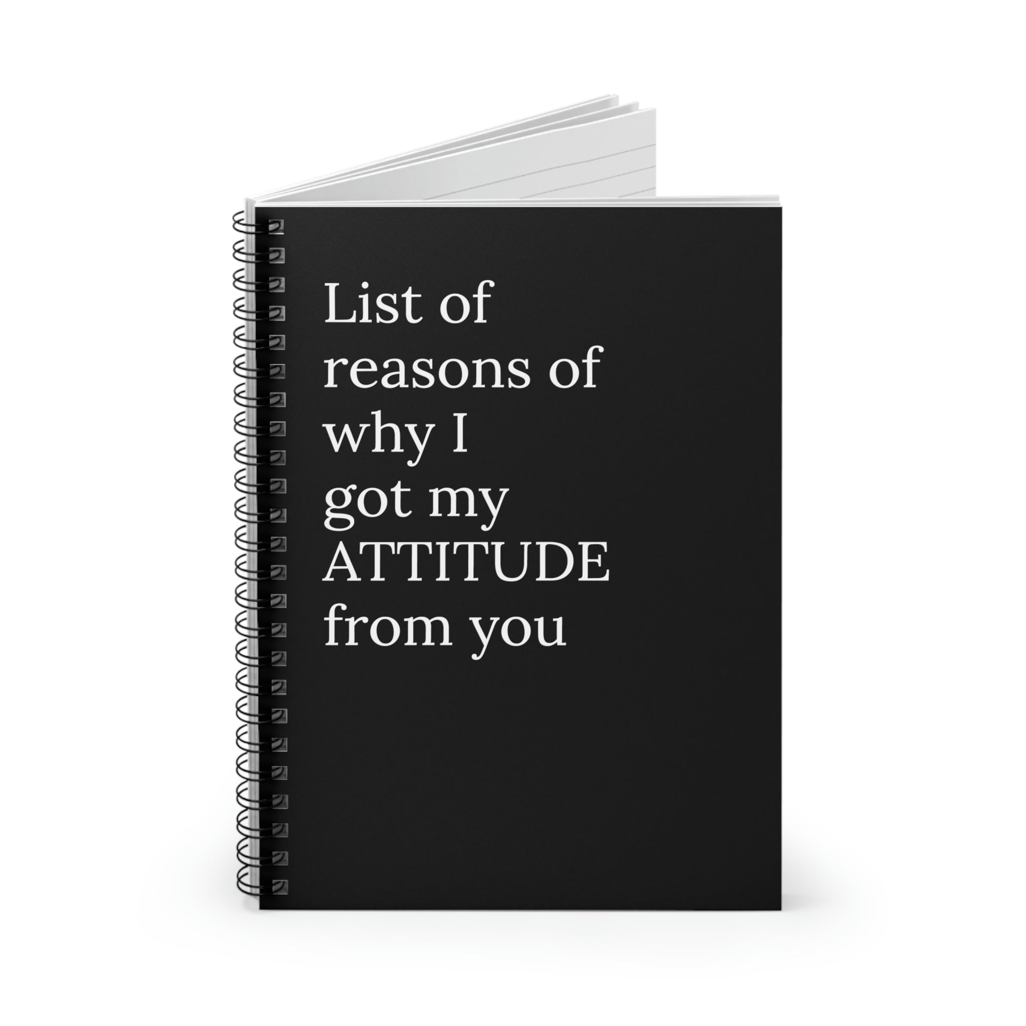 A humorous spiral notebook titled 'List of Reasons Of Why I Got My Attitude From You' featuring a printed cover and ruled line pages.