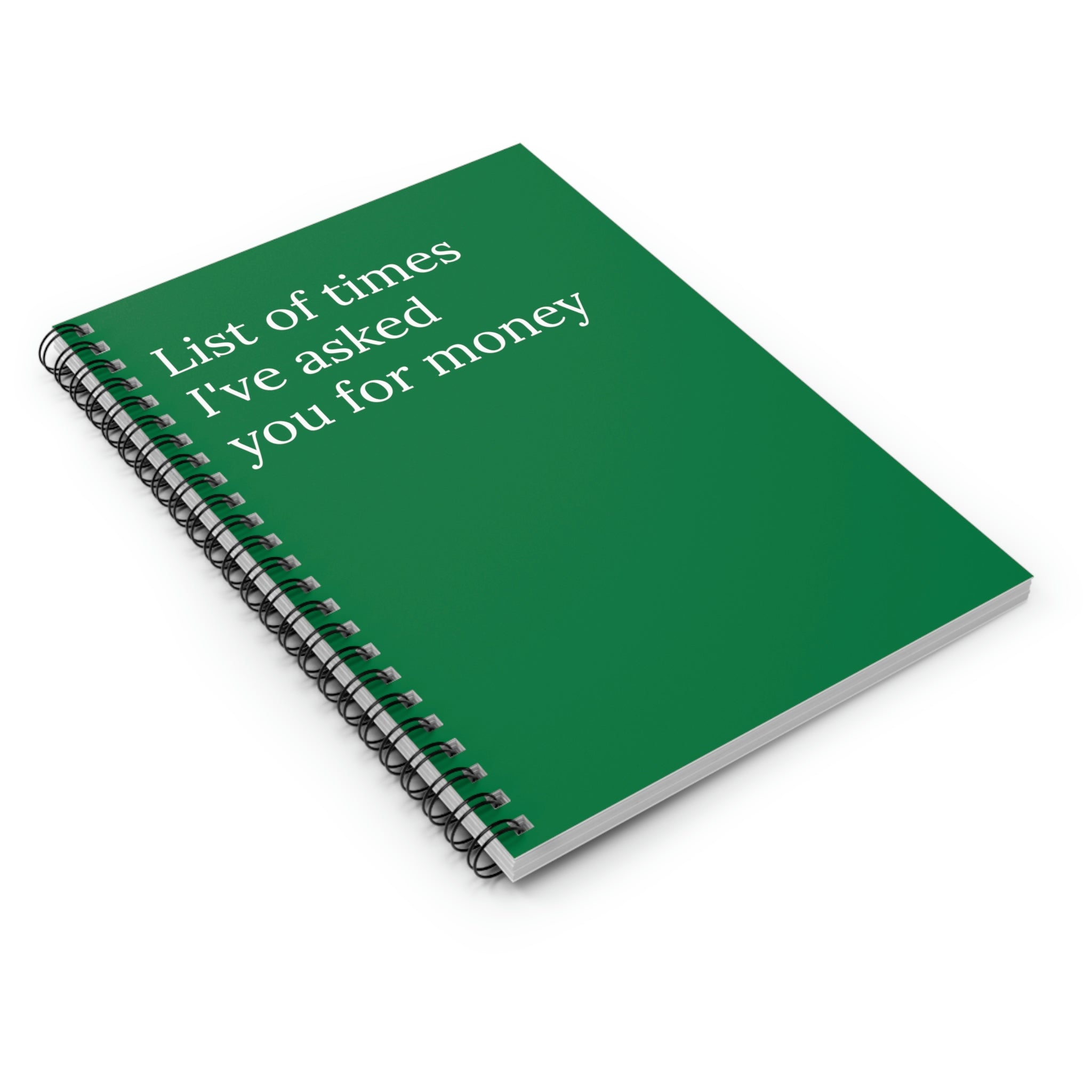 A humorous notebook titled 'List of Times I've Asked You For Money' featuring a spiral binding and ruled line pages, perfect for jotting down thoughts.