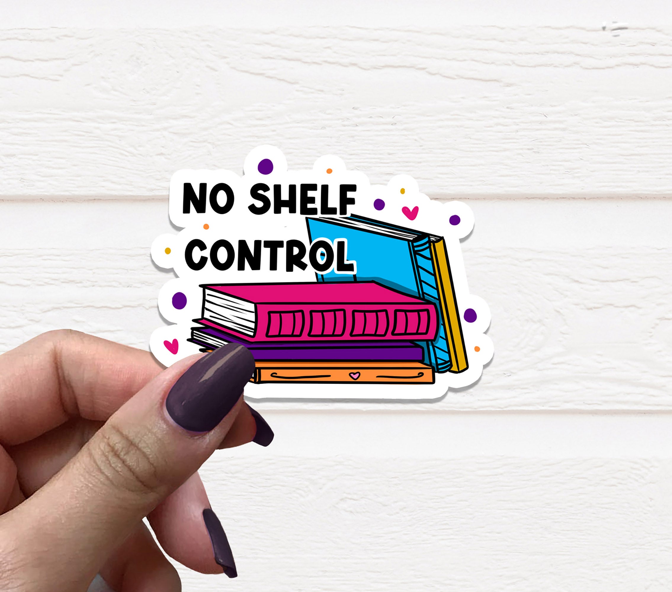 No Shelf Control Vinyl Sticker on a white background, showcasing its matte finish and vibrant design.