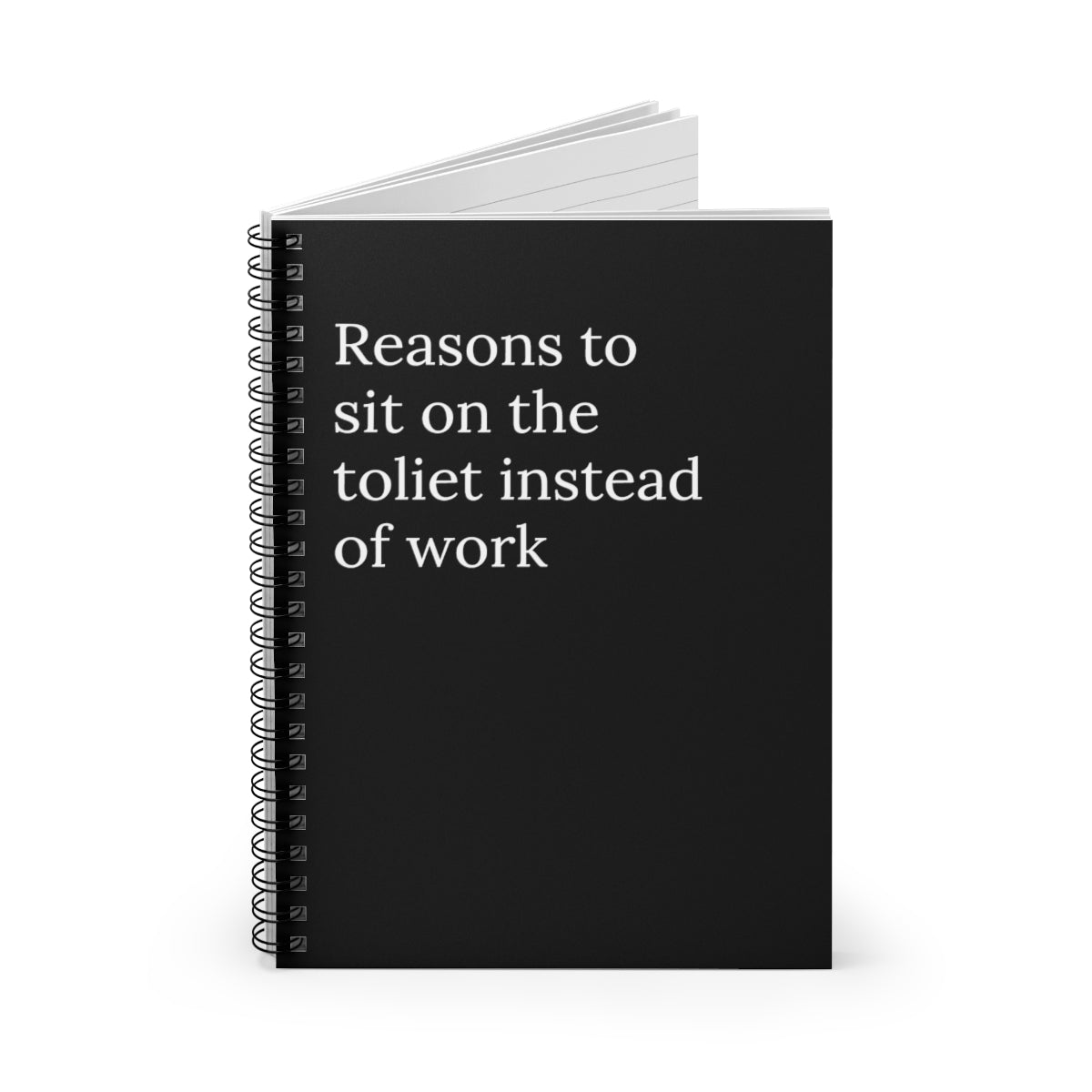 A spiral notebook titled 'Reasons to Sit on the Toilet Instead of Work' featuring a humorous design, ideal for office use.