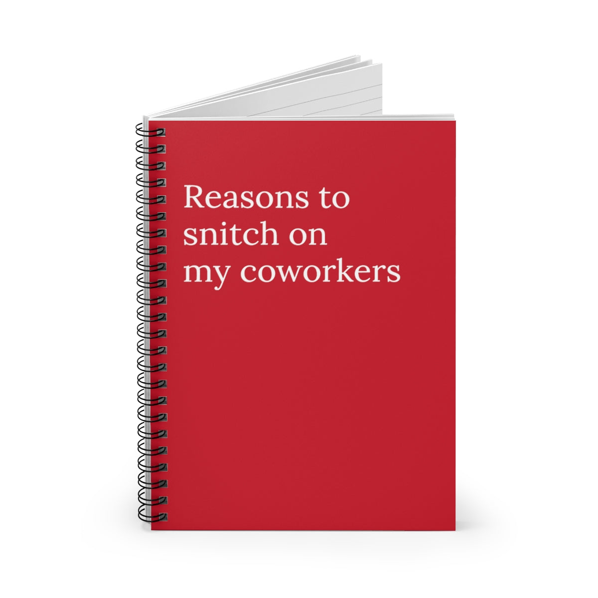 A spiral notebook with a humorous cover reading 'Reasons to Snitch on My Coworkers', featuring ruled line pages.