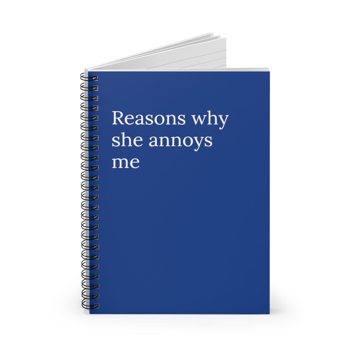 A spiral notebook titled 'Reasons Why She Annoys Me' featuring a humorous cover design, perfect for jotting down notes and thoughts.